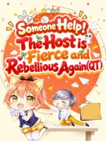 Quick Transmigration: Someone Help! The Host is Fierce and Rebellious Again Cover