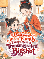 Everyone in the Family Except Me is a Transmigrated Bigshot Cover